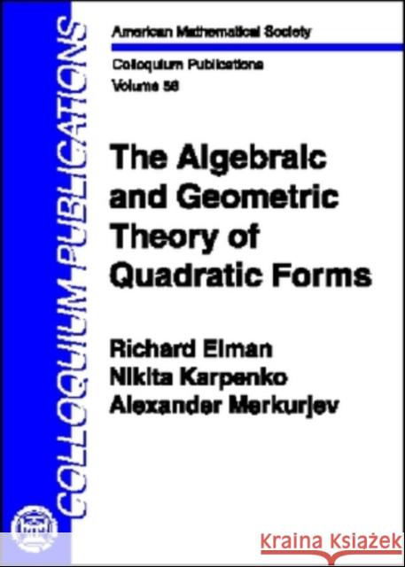 The Algebraic and Geometric Theory of Quadratic Forms Richard Elman Nikita A. Karpenko 9780821843291 AMERICAN MATHEMATICAL SOCIETY