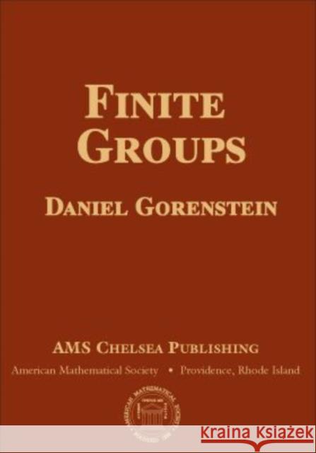 Finite Groups Daniel Gorenstein 9780821843420 AMERICAN MATHEMATICAL SOCIETY