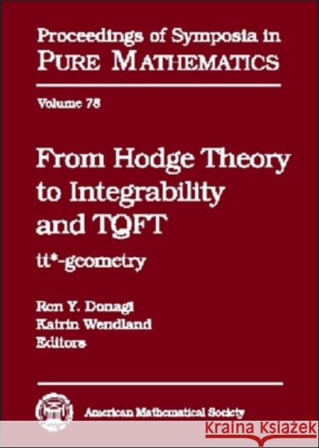 From Hodge Theory to Integrability and TQFT : tt*-geometry  9780821844304 AMERICAN MATHEMATICAL SOCIETY
