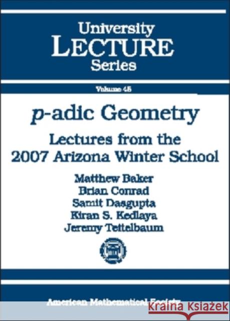 p-adic Geometry : Lectures from the 2007 Arizona Winter School  9780821844687 