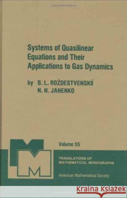 Systems of Quasilinear Equations and Their Applications to Gas Dynamics B.L. Rozdestvenskii N.N. Janenko J.R. Schulenberger 9780821845097 American Mathematical Society