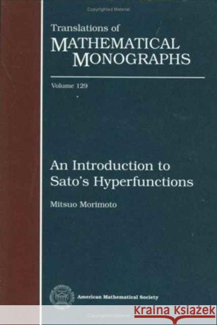 An Introduction to Sato's Hyperfunctions Mitsuo Morimoto 9780821845714