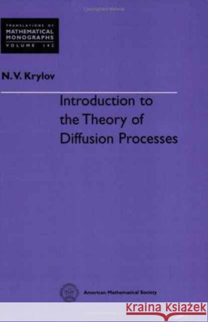 Introduction To The Theory Of Diffusion Processes N. V. Krylov 9780821846001 AMERICAN MATHEMATICAL SOCIETY