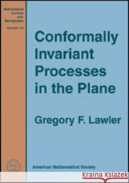 Conformally Invariant Processes in the Plane Gregory F. Lawler   9780821846247