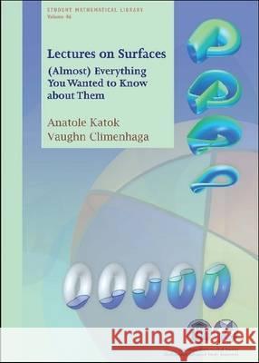 Lectures on Surfaces : (Almost) Everything You Wanted to Know About Them Anatole Katok Vaughn Climenhaga 9780821846797 AMERICAN MATHEMATICAL SOCIETY
