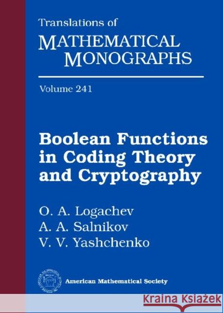 Boolean Functions in Coding Theory and Cryptography Oleg A Logachev   9780821846803 American Mathematical Society