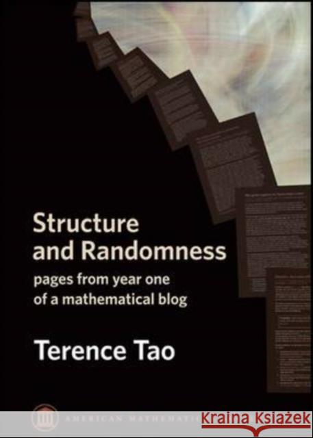 Structure and Randomness : pages from year one of a mathematical blog Terence Tao 9780821846957 AMERICAN MATHEMATICAL SOCIETY