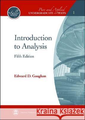 Introduction to Analysis Edward D. Gaughan 9780821847879