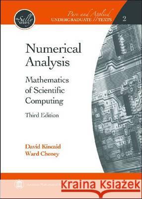 Numerical Analysis : Mathematics of Scientific Computing David Kincaid Ward Cheney 9780821847886 AMERICAN MATHEMATICAL SOCIETY