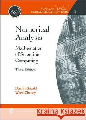 Numerical Analysis : Mathematics of Scientific Computing David Kincaid Ward Cheney 9780821847886