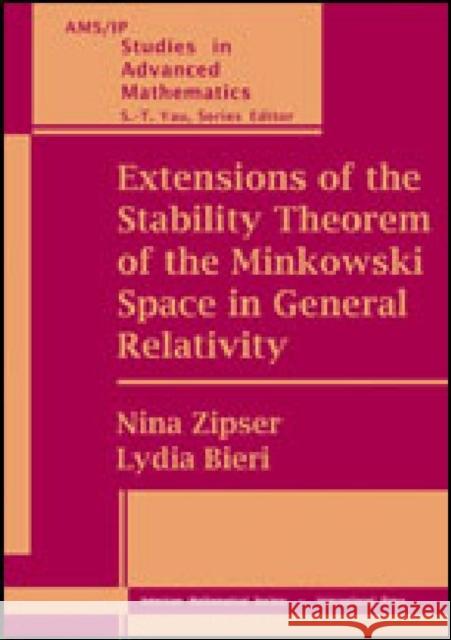 Extensions of the Stability Theorem of the Minkowski Space in General Relativity  9780821848234 American Mathematical Society