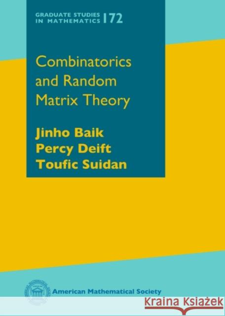 Combinatorics and Random Matrix Theory  Baik, Jinho|||Deift, Percy|||Suidan, Toufic 9780821848418