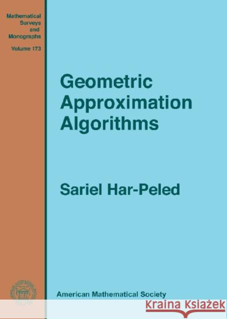 Geometric Approximation Algorithms  9780821849118 American Mathematical Society