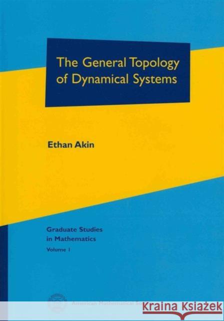 The General Topology of Dynamical Systems Ethan Akin   9780821849323 American Mathematical Society