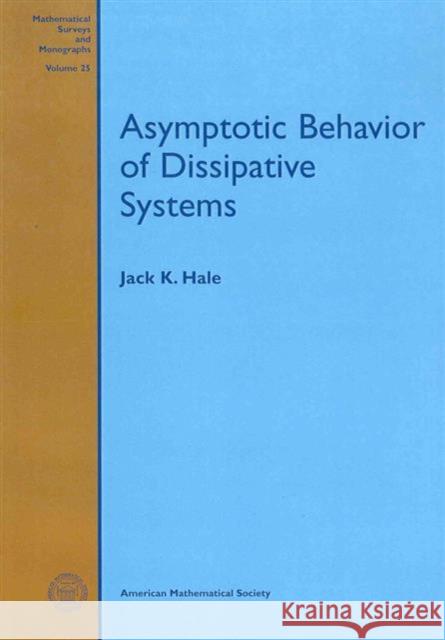 Asymptotic Behavior of Dissipative Systems  9780821849347 American Mathematical Society