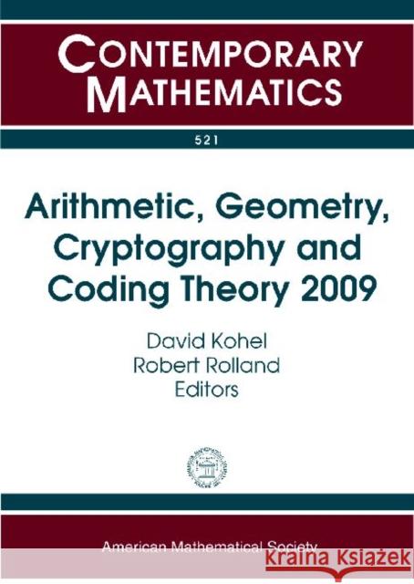 Arithmetic, Geometry, Cryptography and Coding Theory 2009 David R. Kohel Robert Rolland  9780821849552