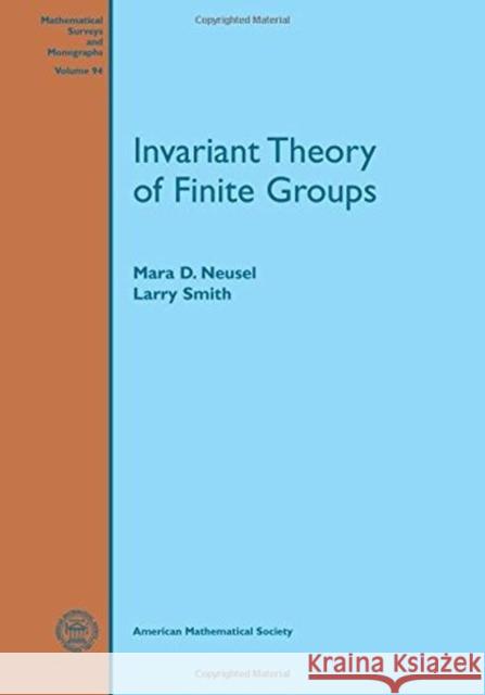 Invariant Theory of Finite Groups Mara D. Neusel Larry Smith  9780821849811 American Mathematical Society