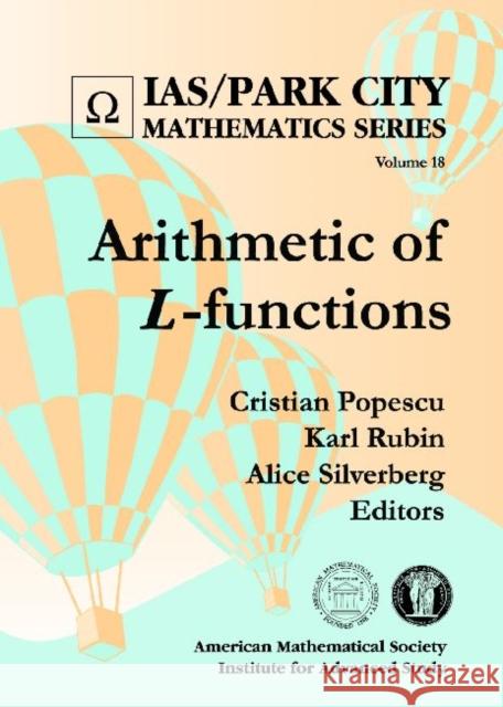 Arithmetic of L-functions Cristian Popescu Karl Rubin Alice Silverberg 9780821853207