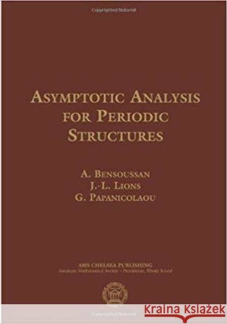 Asymptotic Analysis for Periodic Structures Alain Bensoussan   9780821853245 American Mathematical Society