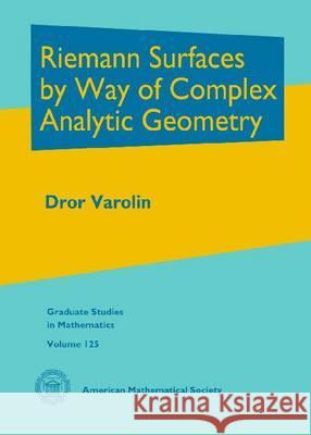 Riemann Surfaces by Way of Complex Analytic Geometry Dror Varolin 9780821853696