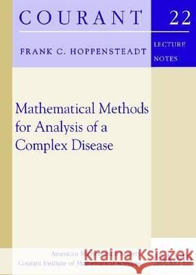 Mathematical Methods for Analysis of a Complex Disease Frank C. Hoppensteadt   9780821872864 American Mathematical Society