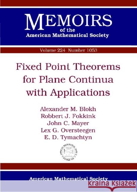 Fixed Point Theorems for Plane Continua with Applications Alexander M Blokh   9780821884881