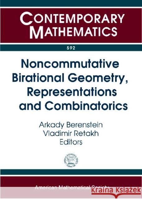 Noncommutative Birational Geometry, Representations and Combinatorics    9780821889800 American Mathematical Society