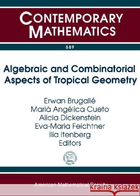 Algebraic and Combinatorial Aspects of Tropical Geometry    9780821891469 American Mathematical Society