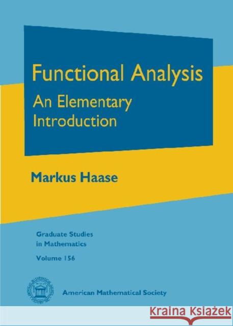 Functional Analysis: An Elementary Introduction Markus Haase   9780821891711