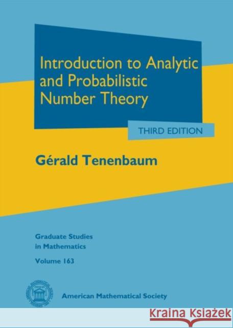 Introduction to Analytic and Probabilistic Number Theory Gerald Tenenbaum 9780821898543