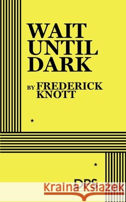Wait Until Dark (Knott) Knott, Frederick 9780822212164