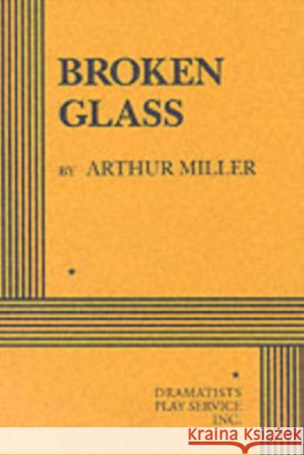 Broken Glass Arthur Miller 9780822214137 JOSEF WEINBERGER PLAYS