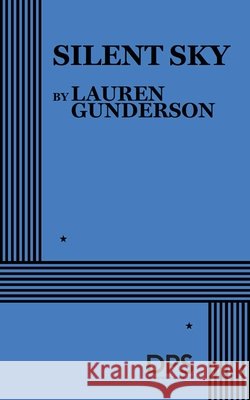 Silent Sky Gunderson, Lauren 9780822233800 Concord Theatricals