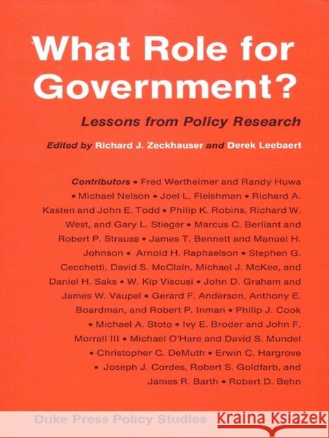 What Role for Government?: Lessons from Policy Research Richard J. Zeckhauser Derek Lee Baert  9780822304814