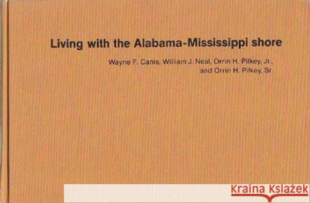 Living with the Alabama/Mississippi Shore Canis, Wayne F. 9780822305101 Duke University Press