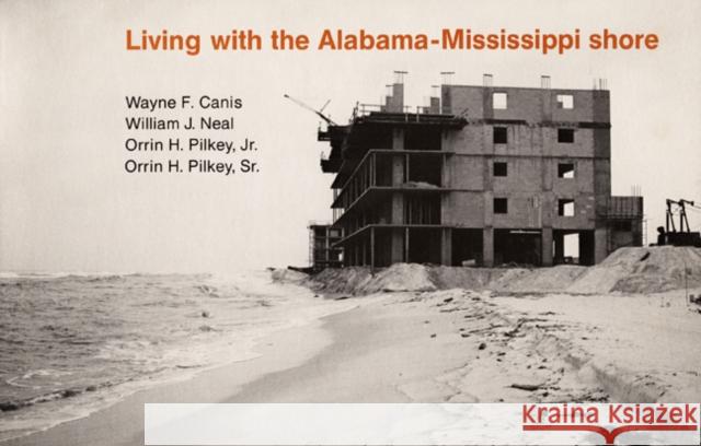 Living with the Alabama/Mississippi Shore Canis, Wayne F. 9780822305118 Duke University Press