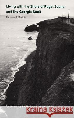 Living with the Shore of Puget Sound and the Georgia Strait Terich, Thomas A. 9780822306894 Duke University Press