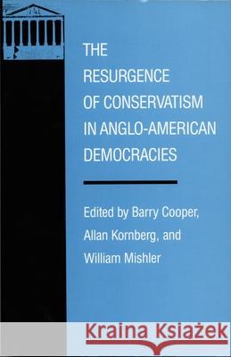 The Resurgence of Conservatism in Anglo-American Democracies Cooper, Barry 9780822307099