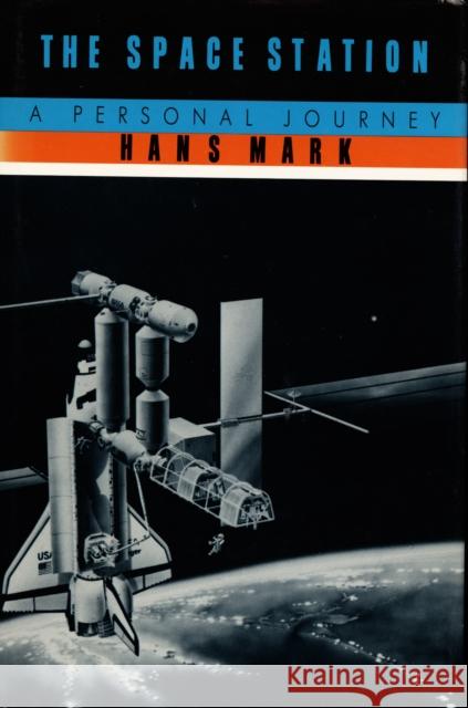 The Space Station: A Personal Journey Mark, Hans 9780822307273 Duke University Press