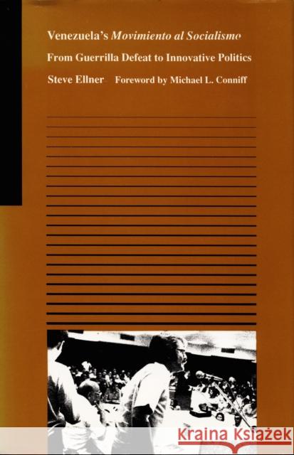 Venezuela's Movimiento Al Socialismo: From Guerrilla Defeat to Innovative Politics Ellner, Steve 9780822308089 Duke University Press