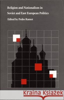 Religion and Nationalism in Soviet and East European Politics Ramet, Sabrina P. 9780822308546