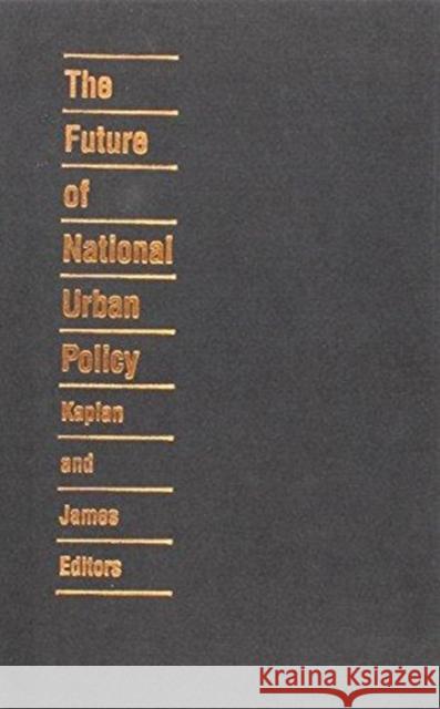 The Future of National Urban Policy Kaplan, Marshall 9780822309086 Duke University Press