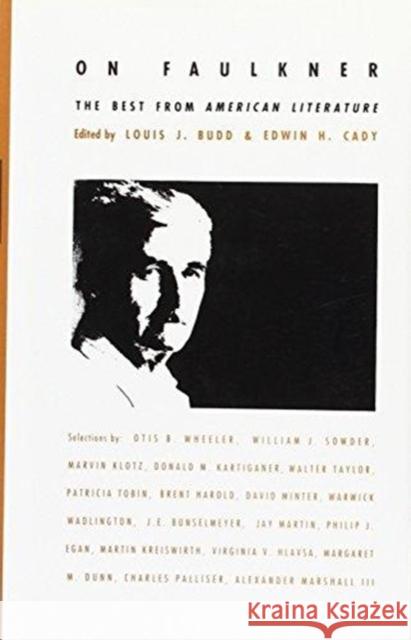 On Faulkner: The Best from American Literature Budd                                     Louis J. Budd Louis J. Budd 9780822309604 Duke University Press