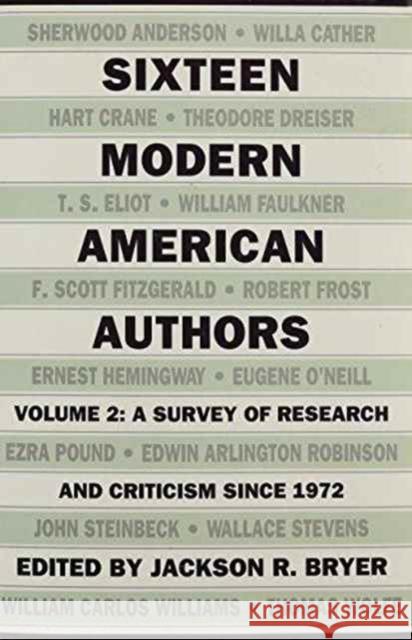 Sixteen Modern American Authors: A Survey of Research and Criticism Since 1972 Bryer, Jackson R. 9780822310181