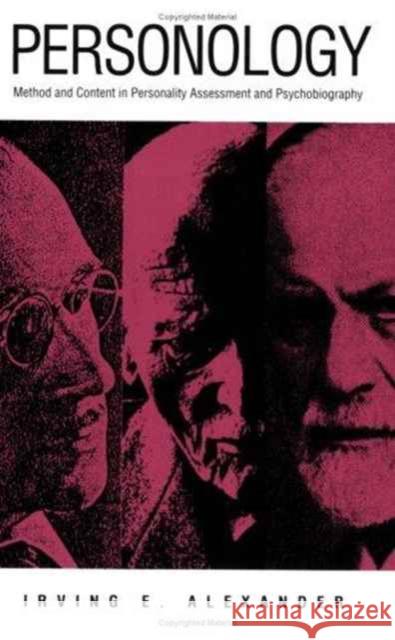 Personology: Method and Content in Personality Assessment and Psychobiography Alexander, Irving E. 9780822310204