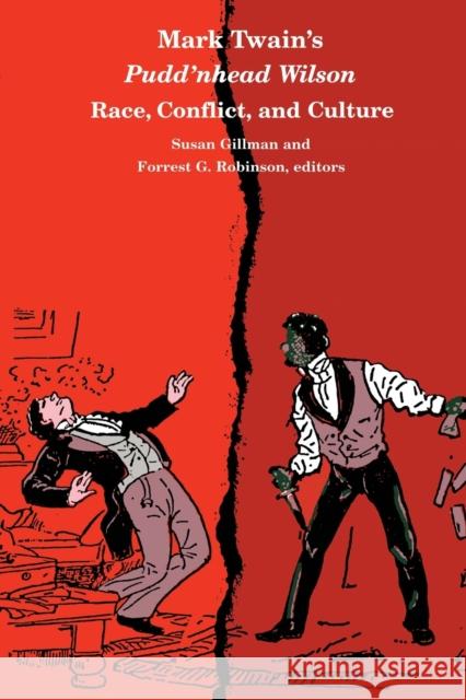 Mark Twain's Pudd'nhead Wilson: Race, Conflict and Culture Gillman, Susan 9780822310464 Duke University Press