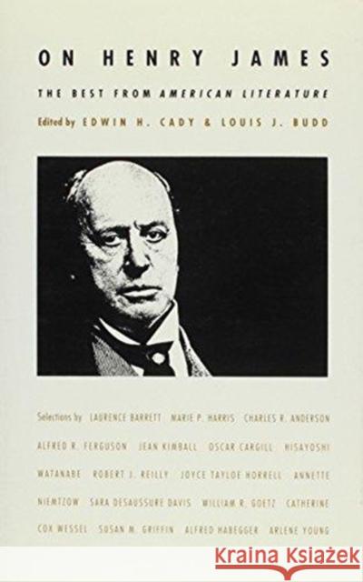 On Henry James: The Best from American Literature Budd                                     Louis J. Budd Louis J. Budd 9780822310648 Duke University Press