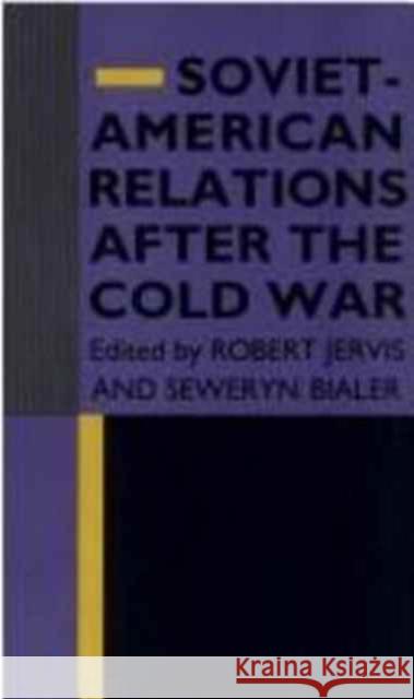 Soviet-American Relations After the Cold War Robert Jervis Jervis                                   Robert Jervis 9780822310983 Duke University Press