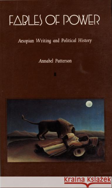 Fables of Power: Aesopian Writing and Political History Patterson, Annabel 9780822311065 Duke University Press