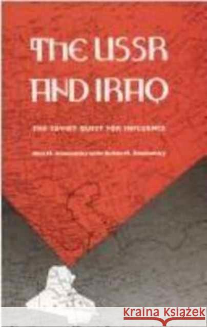 The USSR and Iraq: The Soviet Quest for Influence Smolansky, Oles M. 9780822311164